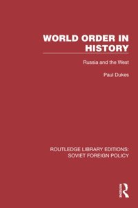 World Order In Historyrussia And The West ( Library Editionssoviet Foreign Policy) Dukes, Paul Routledge