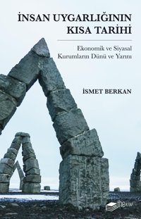 İnsan Uygarlığının Kısa Tarihiekonomik Ve Siyasal Kurumların Dünü Ve Yarını İsmet Berkan The Kitap