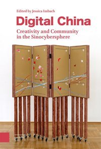 Digital Chinacreativity And Community In The Sinocybersphere Amsterdam University Press