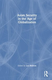 Asian Security In The Age Of Globalization Routledge