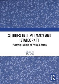 Studies In Diplomacy And Statecraftessays In Honour Of Erik GoldsteIn Routledge