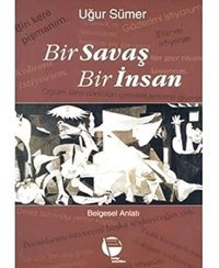 Bir Savaş Bir İnsan Uğur Sümer Belge Yayınları