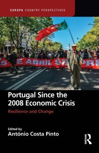 Portugal Since The 2008 Economic Crisisresilience And Change (Europa Country Perspectives) Routledge