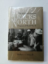 The Tracks North (Cmas Border And Migration Studies Series,Center For Mexican-American Studies,University Of Texas At Austin) Driscoll, Barbara A. University Of Texas Press