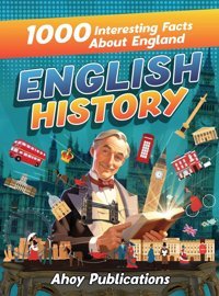 English History1000 Interesting Facts About England Publications, Ahoy Legerum Ab