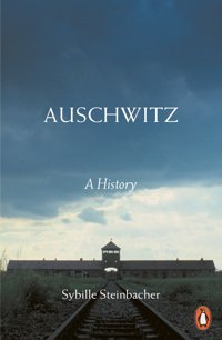 Auschwitza History Steinbacher, Sybille Penguin