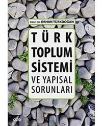 Türk Toplum Sistemi Ve Yapısal Sorunları Orhan Türkdoğan Çizgi Kitabevi