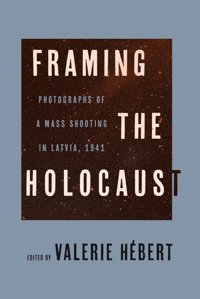 Framing The Holocaust University Of WisconsIn Press