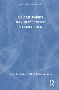 Chinese Politicsthe Xı Jinping Difference (Asia'S Transformations) Routledge