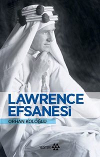 Lawrence Efsanesi Orhan Koloğlu Yeditepe Yayınevi