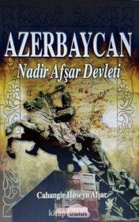 Azerbaycan Nadir Afşar Devleti Cahangir Hüseyn Afşar Bilgeoğuz Yayınları