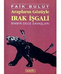 Arapların Gözüyle Irak İşgalibinbir Gece Savaşları Faik Bulut BerfIn Yayınları