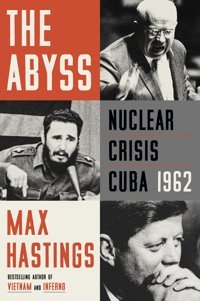 The Abyssnuclear Crisis Cuba 1962 Hastings, Max Harper Perennial