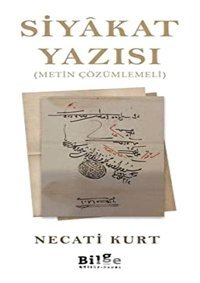 Siykat Yazısı; MetIn Çözümlemeli Necati Kurt Bilge Kültür Sanat