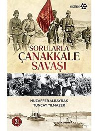 Sorularla Çanakkale Savaşı Muzaffer Albayrak Yeditepe Yayınevi