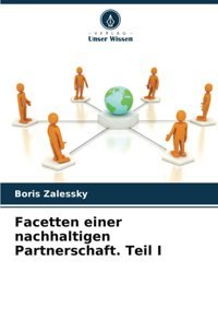 Facetten Einer Nachhaltigen Partnerschaft. Teil Ide Zalessky, Boris Verlag Unser Wissen