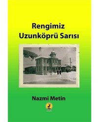 Rengimiz Uzunköprü Sarısı Nazmi MetIn Ceren Yayıncılık