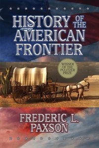 History Of The American Frontier Paxson, Frederic L. G&D Media