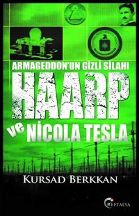 H.A.A.R.P. Silahı Ve Nikola Tesla Kursad Berkkan Eftalya Kitap