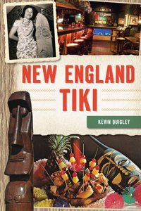 New England Tiki (The American Palate) Quigley, KevIn History Press Ltd