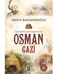 Osman Gaziaşireti Devlet Yapan Büyük Kurucu Yavuz Bahadıroğlu Nesil Yayınları