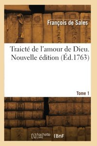 Traict De L'Amour De Dieu. Nouvelle Dition. Tome 1 François, De Sales Hachette Bnf