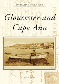 Gloucester And Cape Ann Mcrae, Ryan A Arcadia Publishing