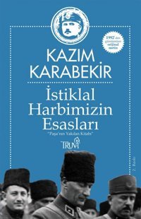 İstiklal HarbimizIn Esaslarıpaşa'Nın Yakılan Kitabı Kazım Karabekir Truva Yayınları