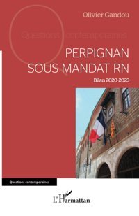 Perpignan Sous Mandat Rnbilan 2020-2023 Gandou, Olivier Editions L'Harmattan