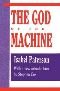 God Of The Machine (Library Of Conservative Thought) Paterson, Isabel Routledge