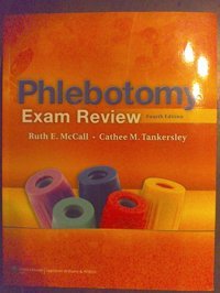 Phlebotomy Exam Review Mccall, Ruth E. Jones And Bartlett Publishers