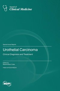 Urothelial Carcinoma: Clinical Diagnosis And Treatment Mdpı Ag