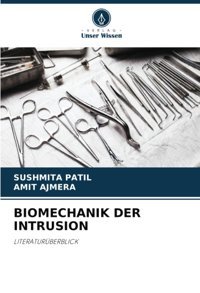 Bıomechanık Der Intrusıon: Lıteraturüberblıck Patil, Sushmita Verlag Unser Wissen