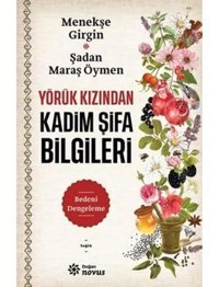 Yörük Kızından Kadim Şifa Bilgileri Menekşe Girgin Doğan Novus