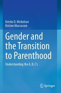 Gender And The Transition To Parenthood: Understanding The A, B, Cs Mickelson, Kristin D. Springer