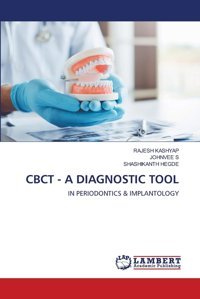 Cbct A Dıagnostıc Tool: In Perıodontıcs & Implantology Kashyap, Rajesh Lap Lambert Academic Publishing