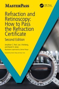 Refraction And Retinoscopy: How To Pass The Refraction Certificate (Master Pass) Park, Jonathan Crc Press Inc