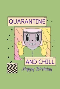 Quarantine And Chill, Happy Birthday Traetteberg, Mads Aas Independently Publıshed