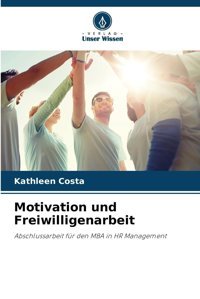 Motivation Und Freiwilligenarbeit (German Edition) Costa, Kathleen Verlag Unser Wissen