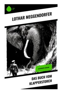 Das Buch Vom Klapperstorch: Illustrierte Ausgabe Meggendorfer, Lothar Sharp Ink