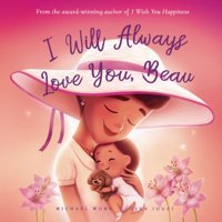 I Will Always Love You, Beau (The Unconditional Love For Beau Series) Wong, Michael Picco Puppy