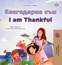 I Am Thankful (Bulgarian English Bilingual Children'S Book) (Bulgarian English Bilingual Collection) Admont, Shelley Kidkiddos Books Ltd.