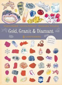 Gold, Granit & Diamant: Die Welt Der Steine Und Mineralien Aladjidi, Virginie Gerstenberg Verlag