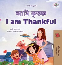 I Am Thankful (Bengali English Bilingual Kid'S Book) (Bengali English Bilingual Collection) Admont, Shelley Kidkiddos Books Ltd.