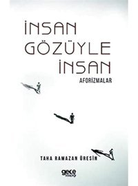 İnsan Gözüyle İnsan: Aforizmalar Taha Ramazan Üresin Gece Kitaplığı