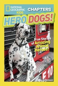 Kids Chapters: Hero Dogs (Ngk Chapters) Quattlebaum, Mary National Geographic