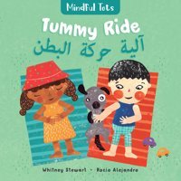 Mindful Tots: Tummy Ride (Bilingual Arabic & English) (Arabic And English Edition) Stewart, Whitney Barefoot Books