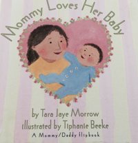 Mommy Loves Her Baby/Daddy Loves His Baby And Beeke, Tiphanie Morrow, Tara Jaye Harper Collıns