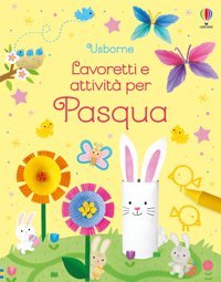 Lavoretti E Attivit Per Pasqua. Ediz. A Colori Nolan, Kate Usborne