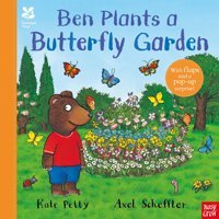 National Trust: Ben Plants A Butterfly Garden (Axel Scheffler National Trust Planting Books) Kate Petty Nosy Crow